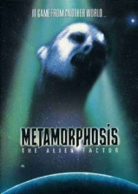Метаморфозы: Фактор чужого (1990) Metamorphosis: The Alien Factor