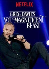 Грэг Дэвис: Ты, прекрасный зверь (2018) Greg Davies: You Magnificent Beast