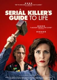 Руководство по жизни для серийного убийцы (2019) A Serial Killer's Guide to Life