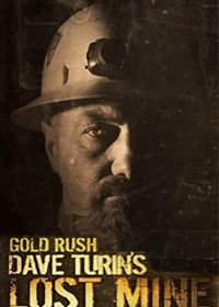 Discovery. Золотая лихорадка: Заброшенный прииск Дэйва Турина (2019-2022) Gold Rush: Dave Turin's Lost Mine