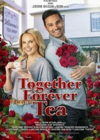 Чай Вместе навсегда (2021) Together Forever Tea