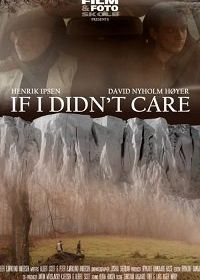 Если бы мне было всё равно (2021) If I Didn't Care