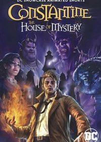 Константин: Дом тайн (2022) DC Showcase: Constantine - The House of Mystery