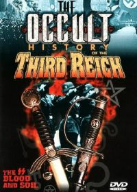 Оккультная история третьего рейха (1992) The Occult History of the Third Reich