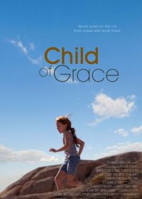 Желанный ребёнок (2014) Child of Grace