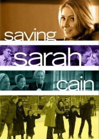 Спасая Сару Кейн (2007) Saving Sarah Cain