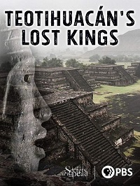 Забытые короли Теотиуакана (2016) Teotihuacan's Lost Kings