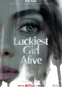 Самая везучая девушка / Счастливые девочки не умирают (2022) Luckiest Girl Alive