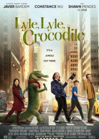 Мой домашний крокодил / Крокодил Лайл (2022) Lyle, Lyle, Crocodile