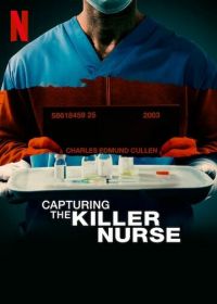Поимка медбрата-убийцы (2022) Capturing the Killer Nurse