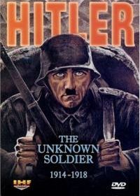 Гитлер: Неизвестный солдат. 1914-1918 (2004) Hitler: The Unknown Soldier 1914-1918